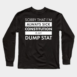 Constitution is my Dump Stat Long Sleeve T-Shirt